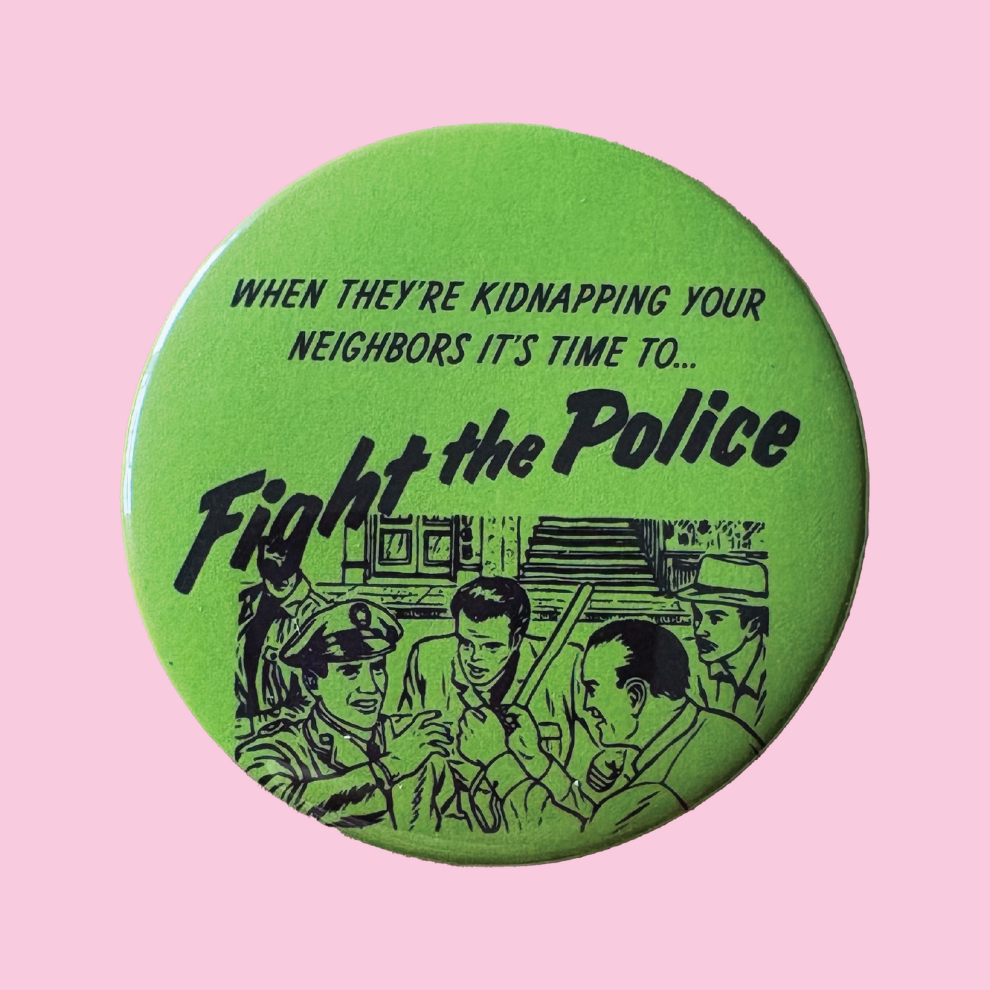 Fight the Police 2.25" Pinback Button
