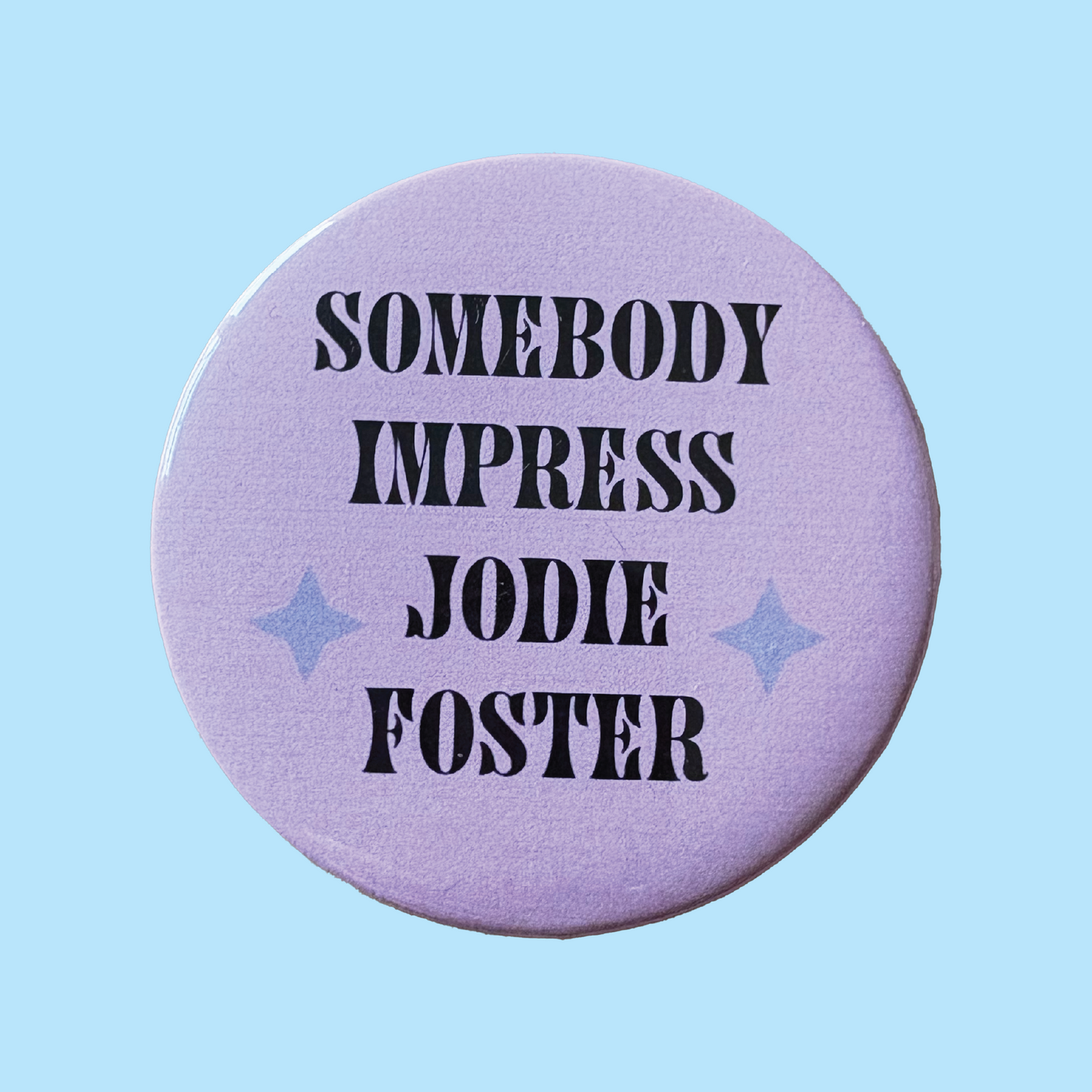 Impress Jodie Foster 2.25" Pinback Button