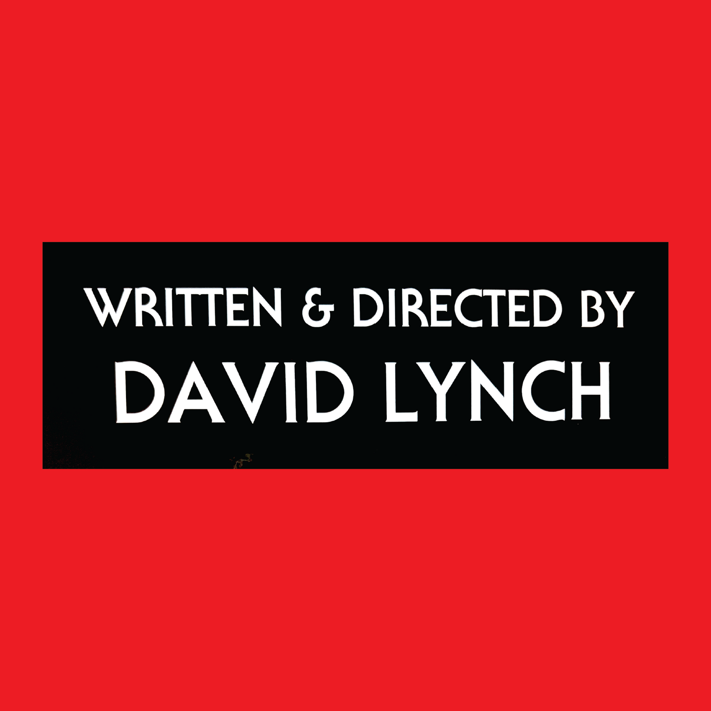 Written & Directed by David Lynch Bumper Sticker