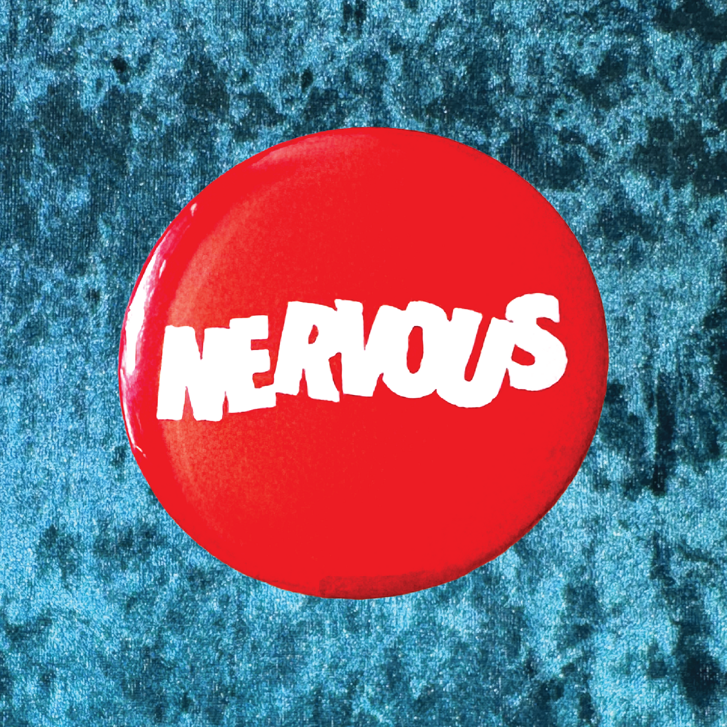 Nervous 2.25" Pinback Button