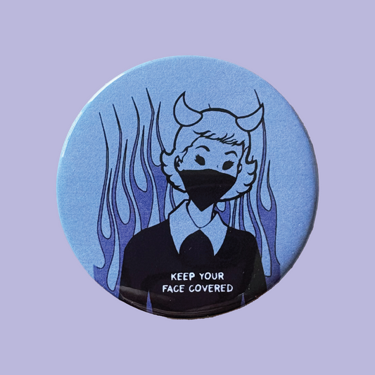 Keep Your Face Covered 2.25" Pinback Button