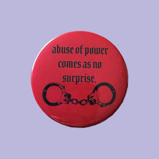 Abuse of Power Comes as No Surprise Jenny Holzer Truism 2.25" Pinback Button