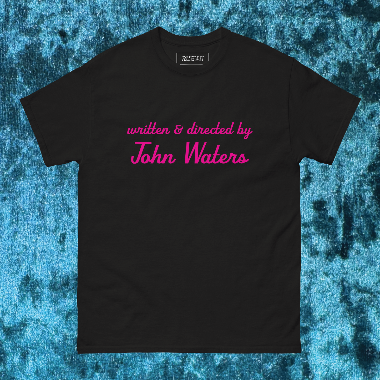 Written & Directed by John Waters T-Shirt - Pink or Black
