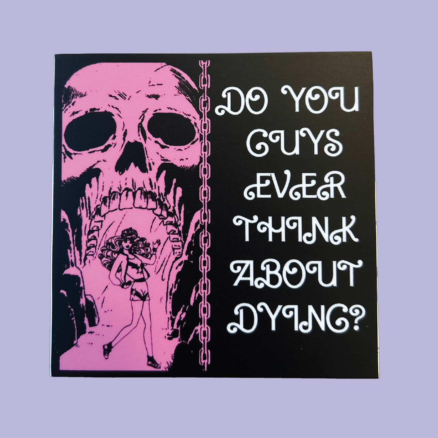 Ever Think About Dying? Sticker