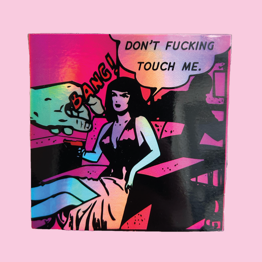 Don't Touch Me Holographic Sticker