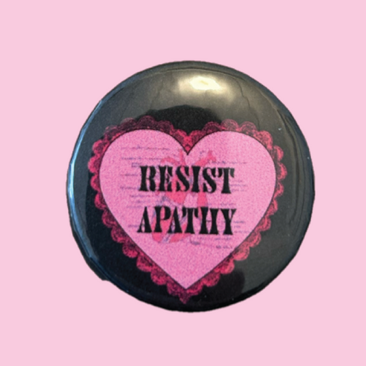 Resist Apathy 1.25" Pin