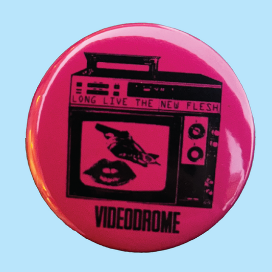 Videodrome 2.25" Pin