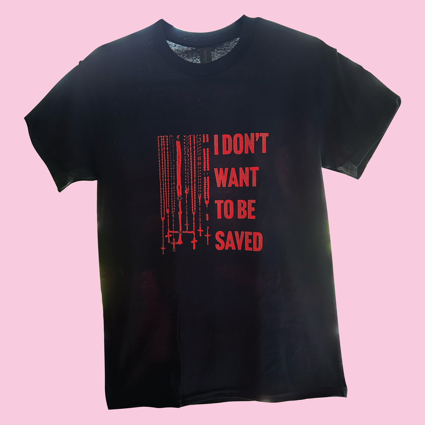 I Don't Want To Be Saved Shirt