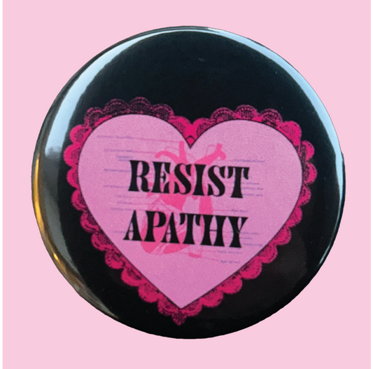 Resist Apathy 2.25" Pin