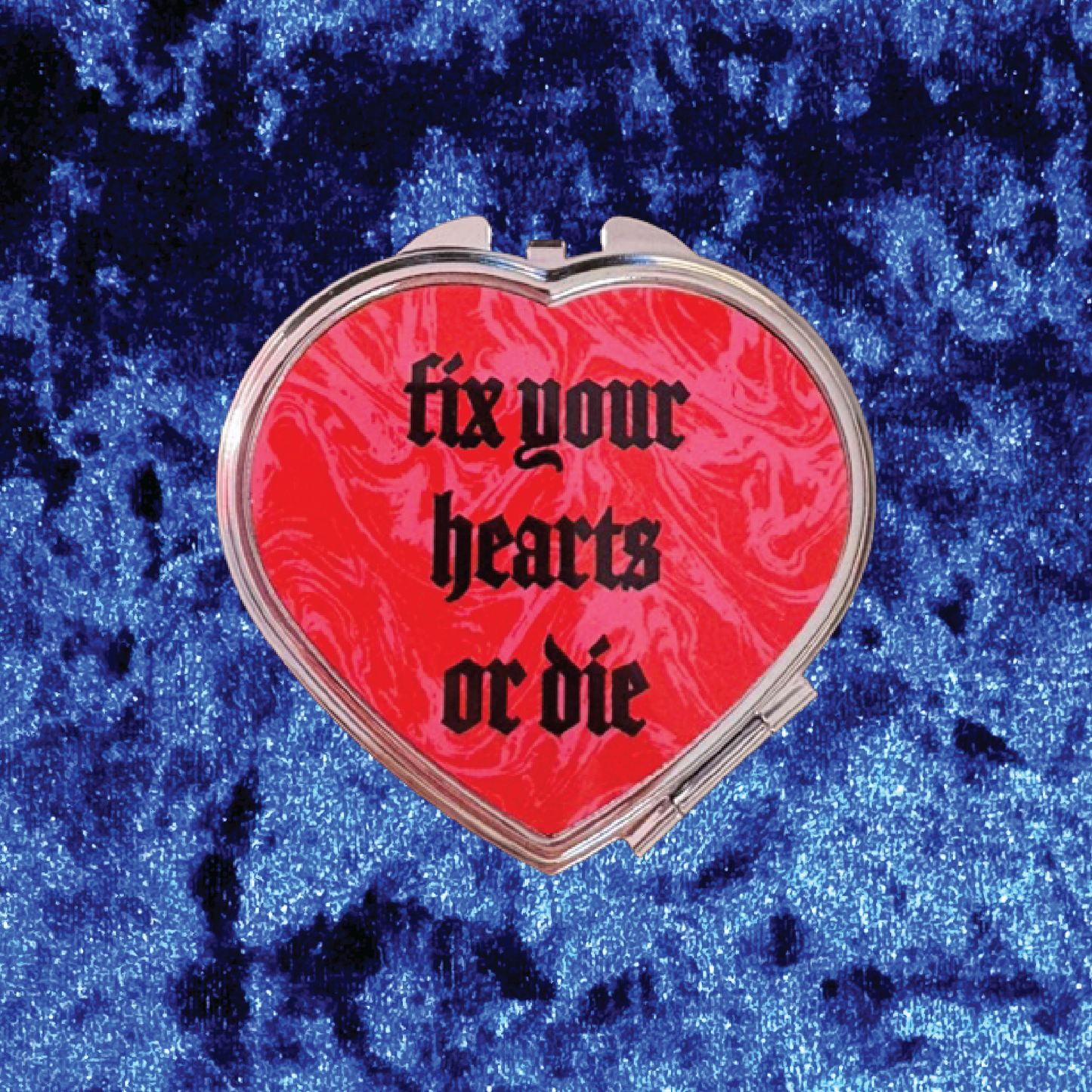 Fix Your Hearts or Die Compact Mirror