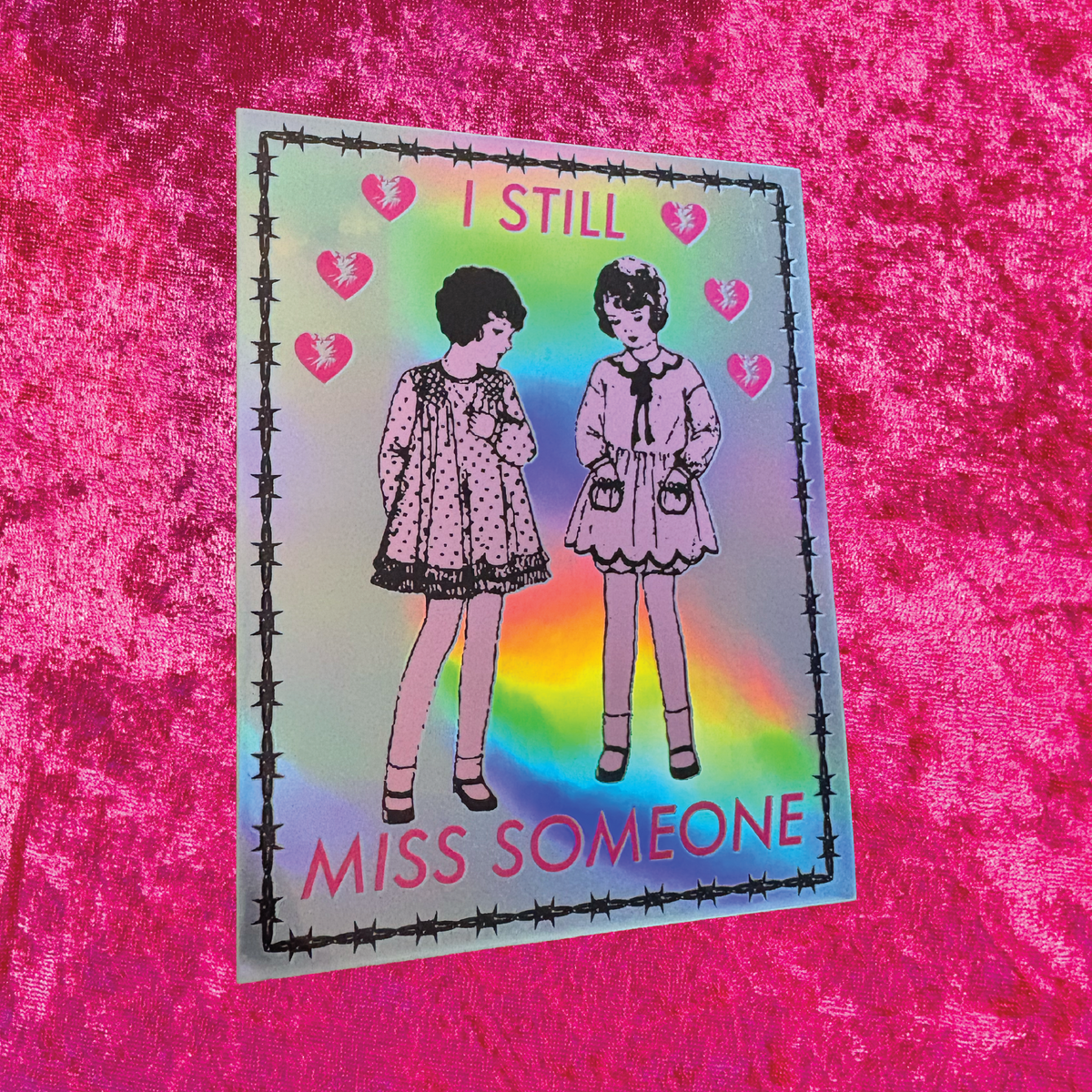I Still Miss Someone Holographic Sticker