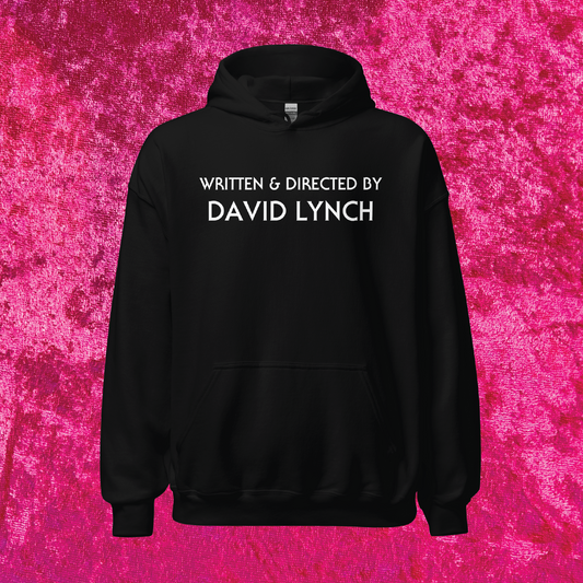 Written & Directed by David Lynch Pullover Hoodie