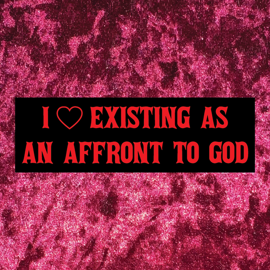 Affront to God Bumper Sticker