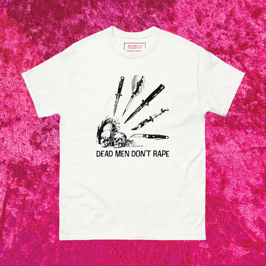 Dead Men Don't R*pe T-Shirt