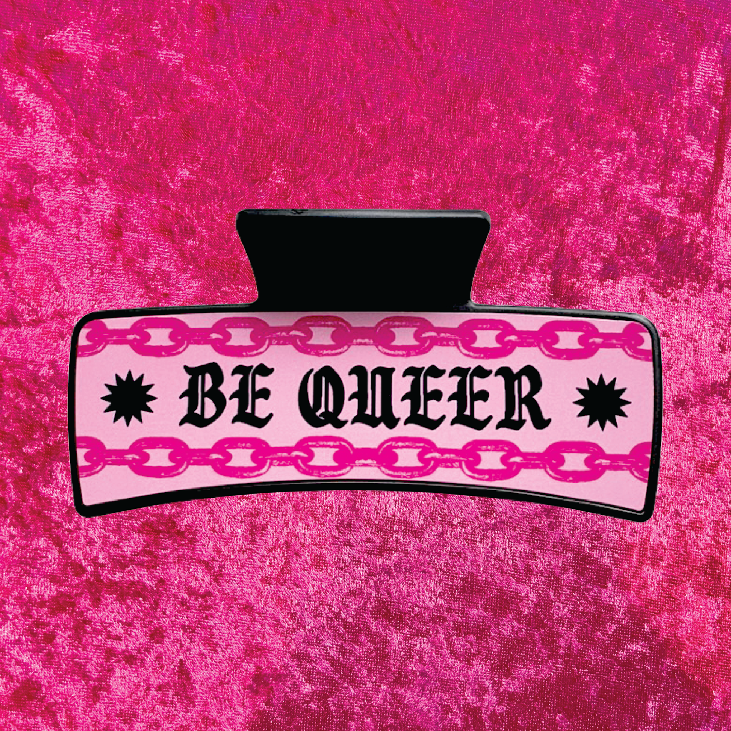 Be Queer / Do Crime Hair Claw