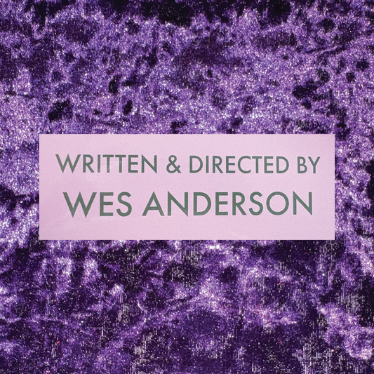 Written & Directed by Wes Anderson Bumper Sticker