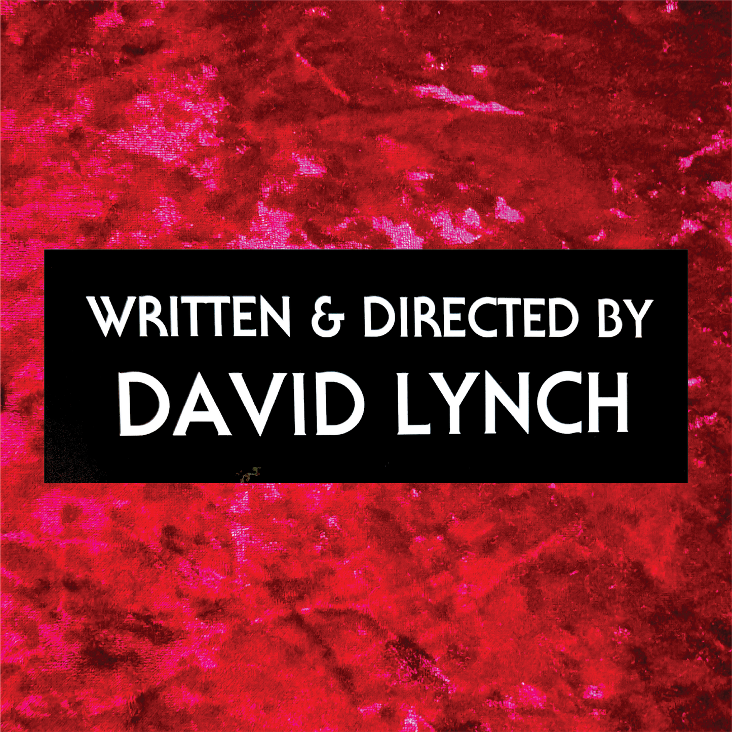 Written & Directed by David Lynch Bumper Sticker