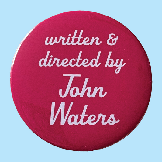 John Waters 2.25" Pinback Button