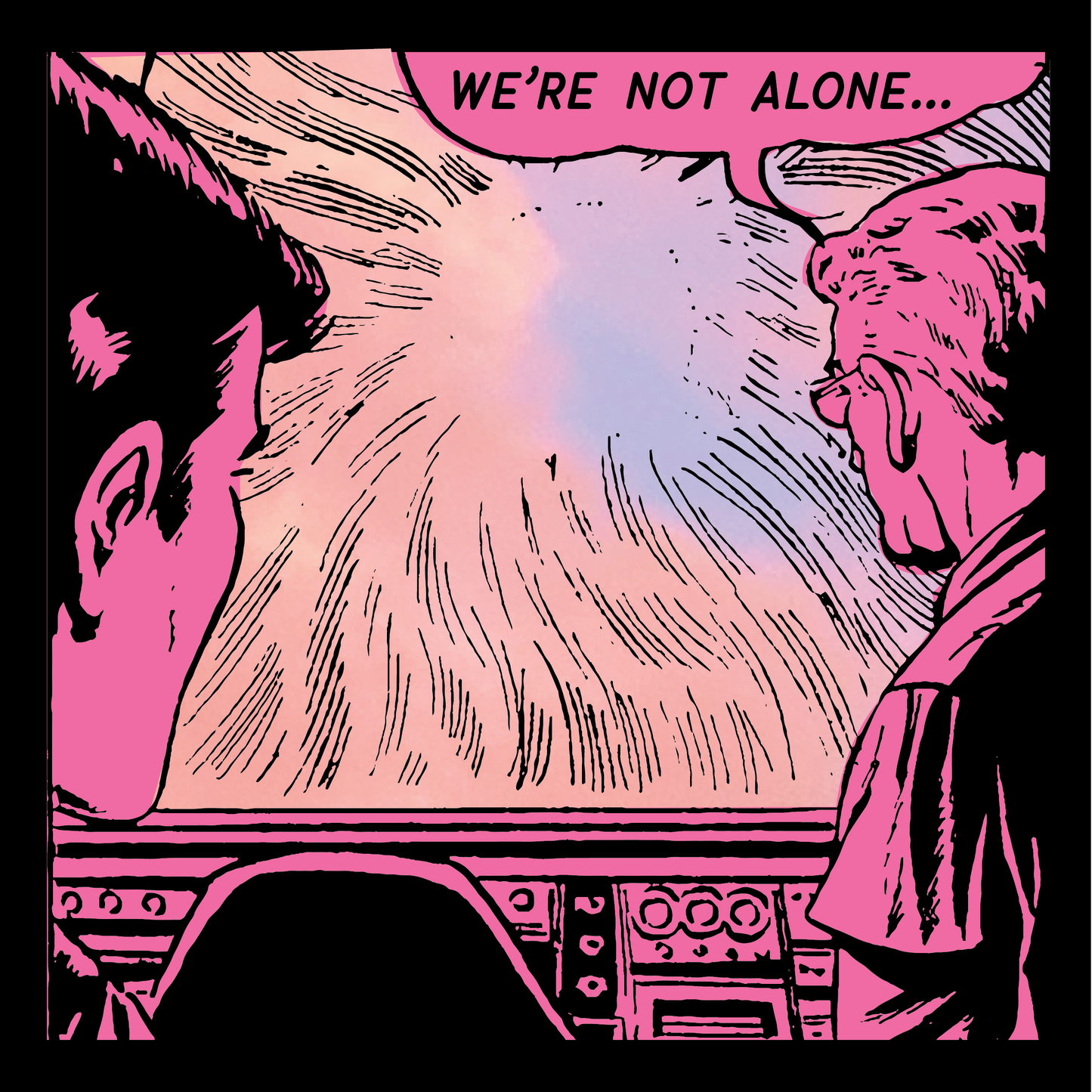 We're Not Alone Art Print