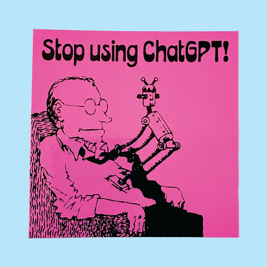 Stop Using ChatGPT Bumper Sticker