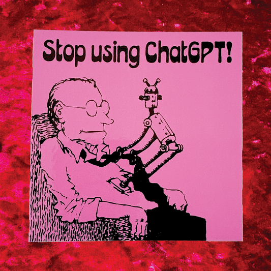 Stop Using ChatGPT Bumper Sticker